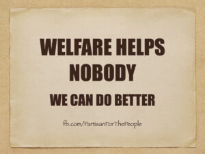 Welfare Helps Nobody