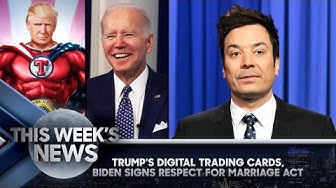 Trump's Digital Trading Cards, Biden Signs Respect for Marriage Act: This Week's News | Tonight Show