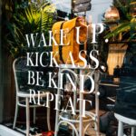 Wake Up. Kick Ass. Be Kind. Repeat. - Success - The Smoking Chair