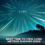 Lyrid Meteor Shower 2023: A Stargazing Spectacle Under Moonless Skies on April 23