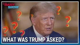 What Was Trump Asked About? | The Daily Show