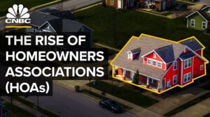 CNBC How Homeowners Associations Took Over American Neighborhoods